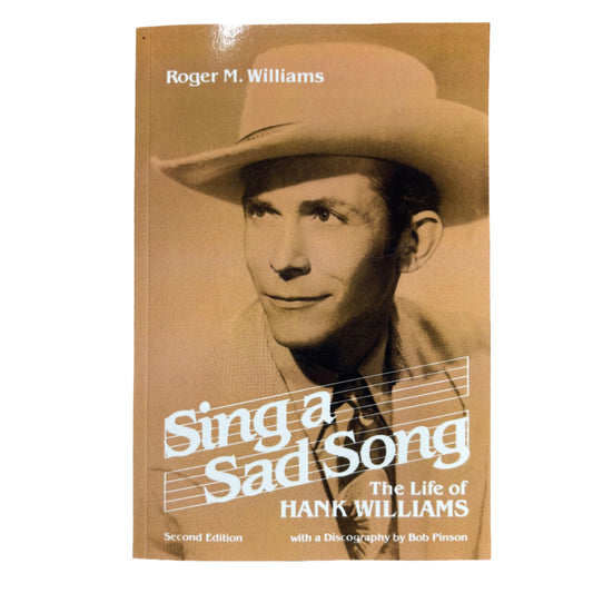 Sing a Sad Song: The Life of Hank Williams