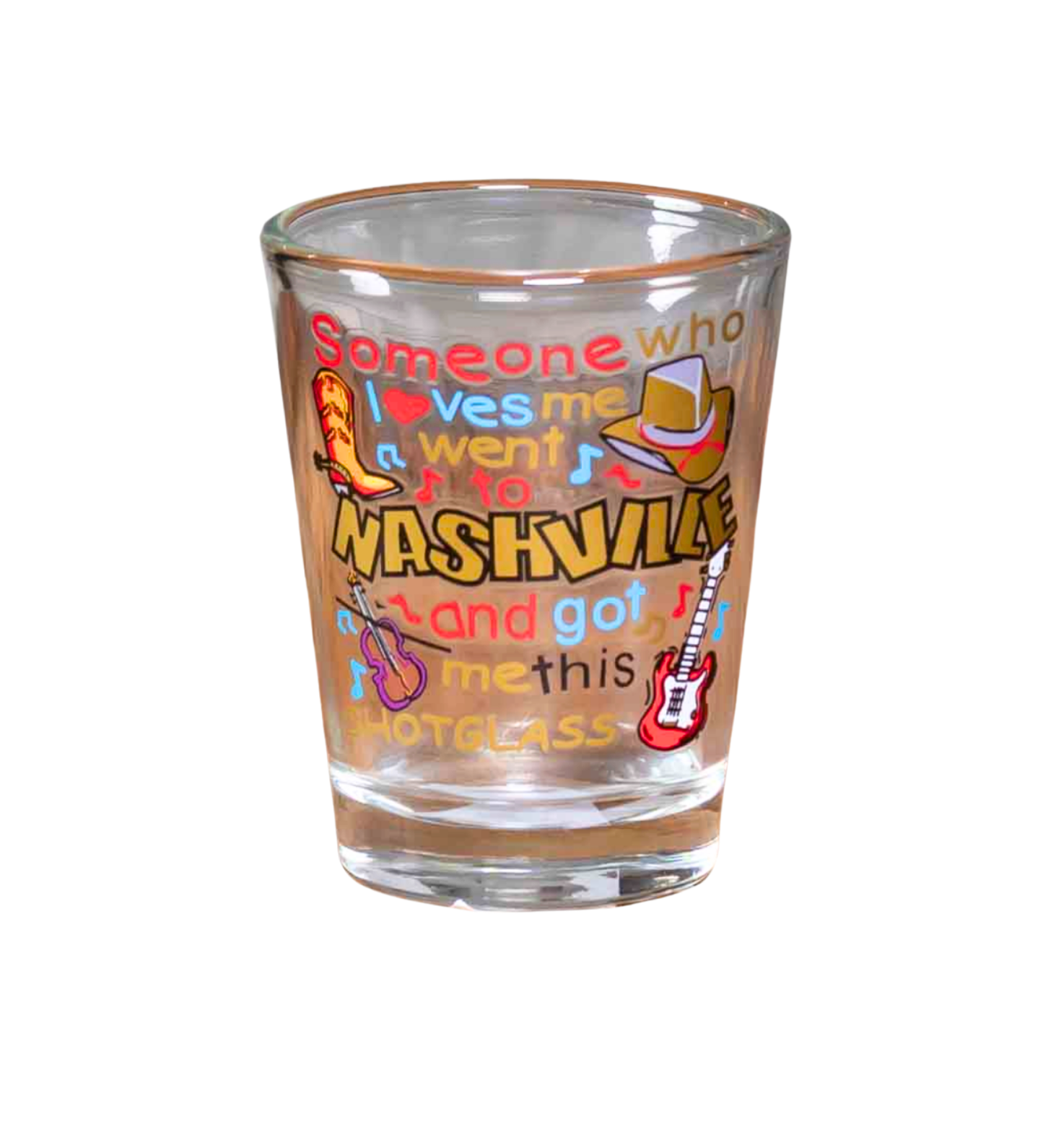 "Someone went to Nashville" Shot Glass