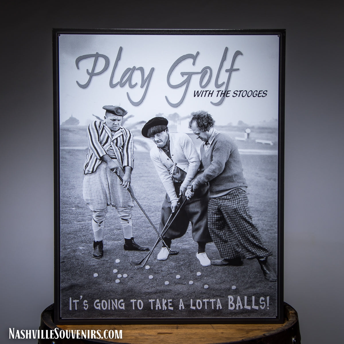 Play Golf with the Stooges It's going to take a lot of balls! Tin Sign