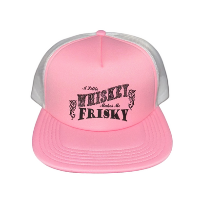 A Little Whiskey Makes Me Frisky Trucker Hat