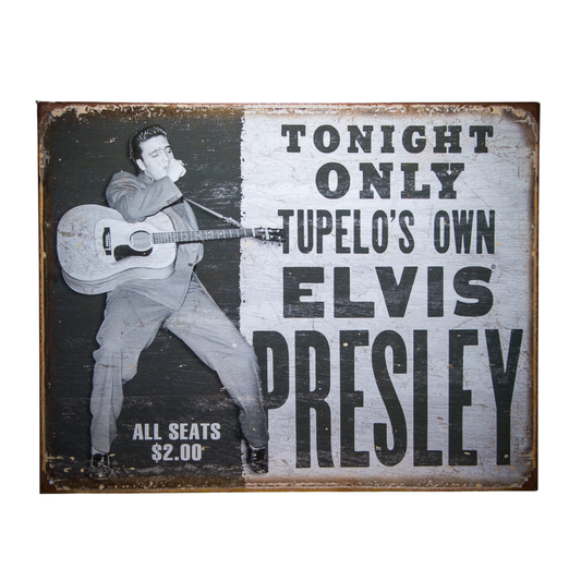 Tonight only Tupelo's own Elvis Presley Tin Sign