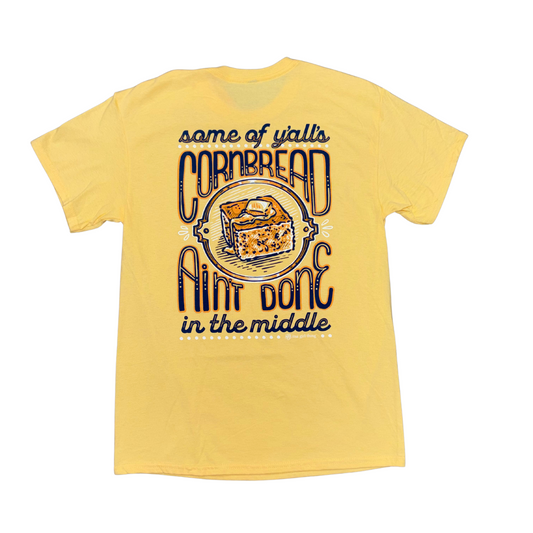 "Cornbread Ain't Done" T-Shirt