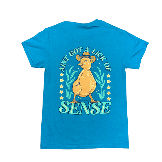 "Ain't Got A Lick Of Sense" T-Shirt