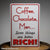 Coffee, Chocolate, Men, Some things are better Rich! Tin Sign