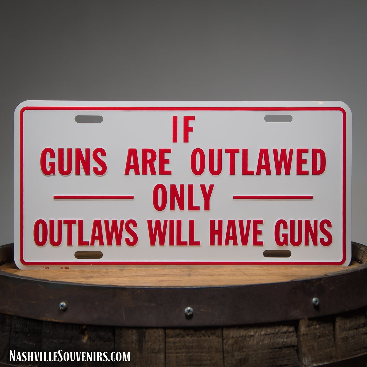 If Guns are Outlawed Only Outlaws Will Have Guns License Plate