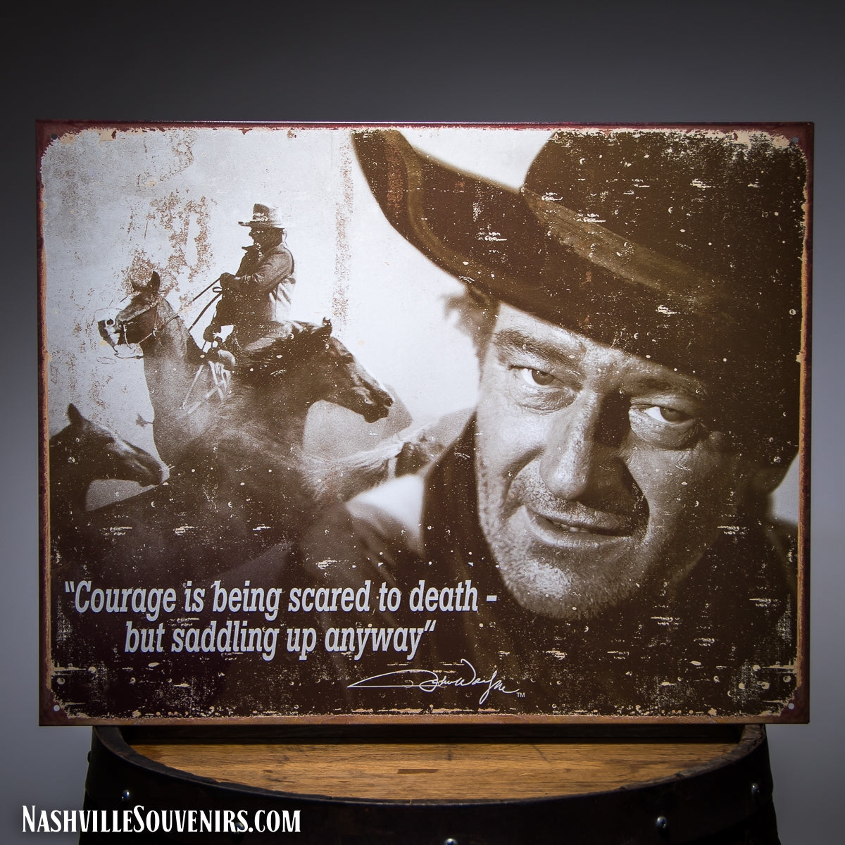 Courage is being scared to death but saddling up anyway Tin Sign