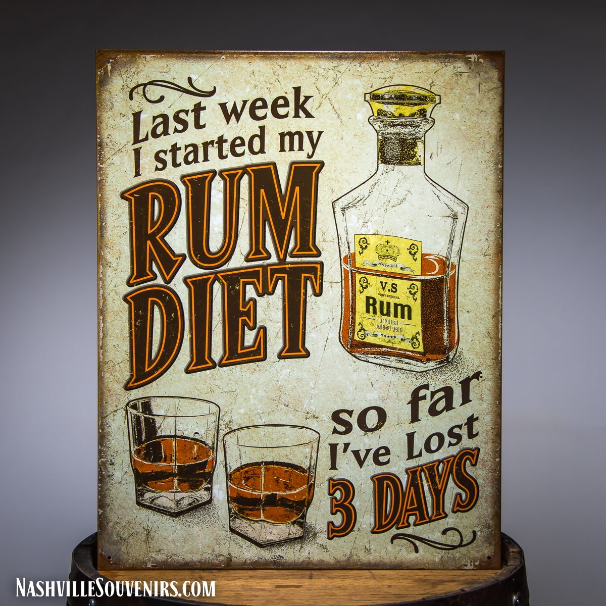 Last week I started my Rum Diet, so far I've lost 3 days Tin Sign