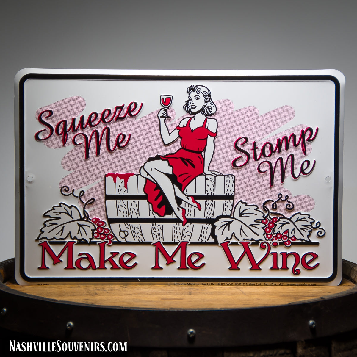 Squeeze Me Stomp Me Make Me Wine Tin Sign